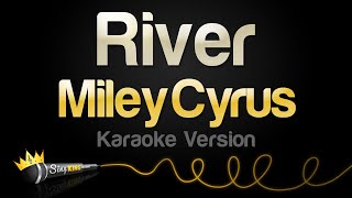 Miley Cyrus  River Karaoke Version [upl. by Yasmine]