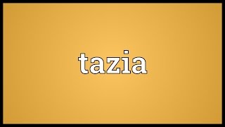 Tazia Meaning [upl. by Herwin326]