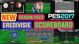 PES 2017 Scoreboard Eredivisie ModPack Season 20232024 [upl. by Jerrilyn]