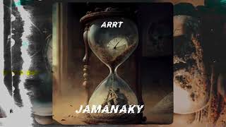 Arrt  Jamanaky [upl. by Idnic]