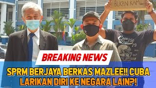 SPRM BERJAYA BERKAS MAZLEE CUBA LARIKAN DIRI KE NEGARA LAIN [upl. by Gildea464]