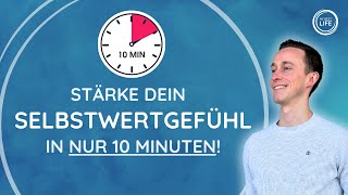 Starkes SELBSTWERTGEFÜHL in nur 10 MINUTEN [upl. by Ennirroc201]