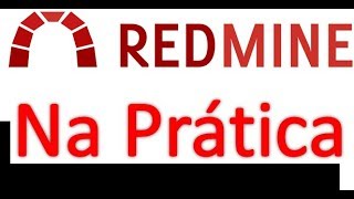 Redmine  Na Prática [upl. by Anrim298]