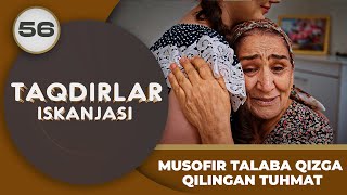 MUSOFIR TALABA QIZGA QILINGAN TUHMAT quotTaqdirlar Iskanjasiquot 56qism [upl. by Amyaj900]