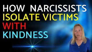 Tactics Narcissists Use To ‘Nicely’ Isolate Their Victims [upl. by Cristine]