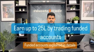 quotEarn Up to ₹25 Lakh Trading Funded Accounts with Educate2Tradequot [upl. by Ahseikan942]