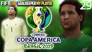 COPA AMERICA 2019 BEGINS  FIFA 18 Career Mode Goalkeeper wStorylines  Episode 29 [upl. by Eduj]