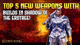 Elden Ring TOP 5 New Overpowered Builds in Shadow of the Erdtree [upl. by Mulderig]