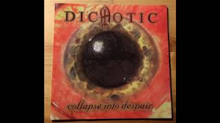 Dichotic  Collapse into Despair 1998 [upl. by Nethsa]