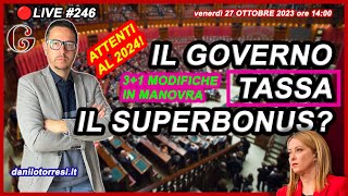 MANOVRA 2024 ultime notizie  il Governo fa cassa col SUPERBONUS 110 🔴246 [upl. by Anitak]