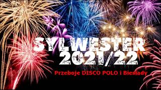 Sylwester 20212022🎵 Mega przeboje Disco Polo 🎵 Największe Hity Disco polo Biesiadne🎵 IMPREZA 2022 [upl. by Sivrup]