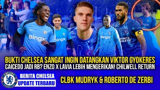 CHELSEA UPDATE🚨LANGKAH AWAL BUJUK VIKTOR GYOKERES😍CLBK MYKHAILO MUDRYK amp DE ZERBI😱CHILWELL RETURN🔥 [upl. by Marigolda]