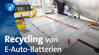 Rohstoffe für EAutos Recyclinganlagen für Autobatterien [upl. by Suolkcin861]