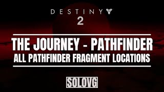 DESTINY 2  The Journey Pathfinder Quest Step  All Path Finder Fragment Locations amp Solutions [upl. by Esch]