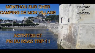 MONTHOU SUR CHER  CAMPING DE MON VILLAGE FIN ROAD TRIP 1 [upl. by Florentia726]