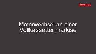 Motorwechsel bei einer Vollkassettenmarkise  Depot18 [upl. by Rube]