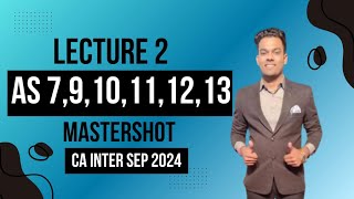 CA INTER LECTURE 2  ADVANCE ACCOUNTS AS 7910111213  MASTER SHOT SEPTEMBER 2024 📚 🖊️ [upl. by Franny]