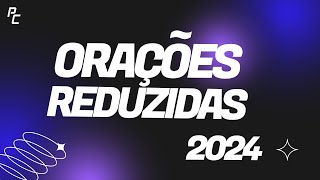 ORAÇÕES REDUZIDAS 2024 [upl. by Tybalt]