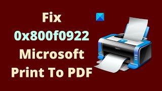 Fix 0x800f0922 Microsoft Print To PDF error code [upl. by Youlton]