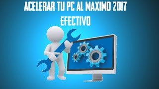 ACELERAR WINDOWS 10 Al Maximo 2019  PC Mas Rapido Efectivo [upl. by Aidnac]