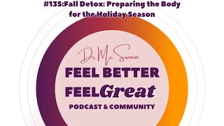 135 Fall Detox Preparing the Body for the Holiday Season [upl. by Ennovaj605]