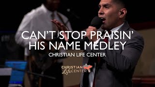 Christian Life Center  Can’t Stop Praising His NamePraisin’ For The Victory Medley [upl. by Downey]