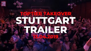 TopTier Takeover Trailer  13042019 Stuttgart [upl. by Etnuhs63]