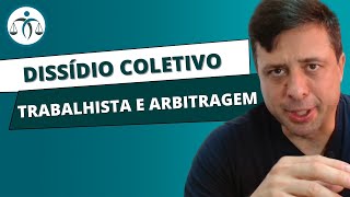 Como funciona o DISSÍDIO COLETIVO TRABALHISTA na ARBITRAGEM [upl. by Hamner]