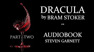 DRACULA by Bram Stoker  FULL AUDIOBOOK Part 2 of 3  Classic English Lit UNABRIDGED amp COMPLETE [upl. by Ielerol310]