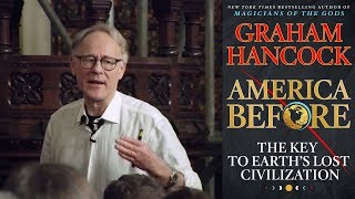 America Before The Key to Earth’s Lost Civilisation by Graham Hancock [upl. by Attalanta704]