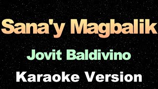 Sanay Magbalik  Jovit Baldivino  Karaoke Version [upl. by Samanthia]