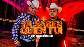 YA SABEN QUIÉN FUI  GRUPO DELTA NORTEÑO X PITYN TOYS VIDEO OFICIAL [upl. by Slosberg]