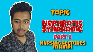 Nephrotic Syndrome in Hindi  Pathophysiology  Symptoms  Treatment  Nursing Lecture MSN Part 2 [upl. by Kecaj]