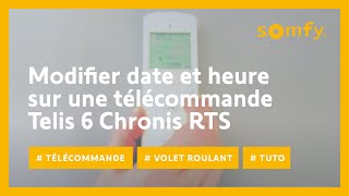 Comment modifier la date et lheure après réglages sur une Telis 6 Chronis RTS   Somfy [upl. by Cathy300]