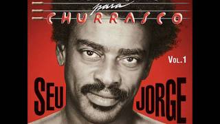 Véia  Seu Jorge Músicas Para Churrasco Vol1 [upl. by Rotsen]