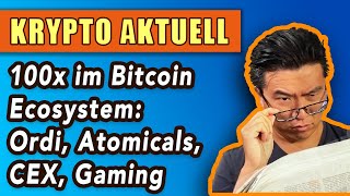 100x im Bitcoin Ecosystem  Ordinals Atomicals CEX und Onchain Games [upl. by Chatwin580]