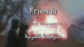 Chase Atlantic  Friends Lyrics Arabic Sub  مترجمه للعربيه [upl. by Towbin914]