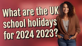 What are the UK school holidays for 2024 2023 [upl. by Latona]