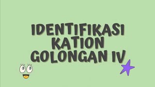 Identifikasi Kation Golongan IV [upl. by Nedi929]