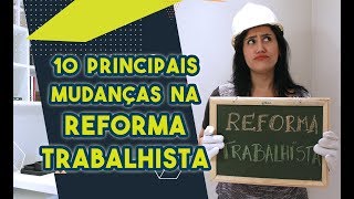 10 PRINCIPAIS MUDANÇAS NA REFORMA TRABALHISTA  Passa no RH [upl. by Lashonda]