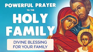 🙏 PRAYER to the HOLY FAMILY 🙏 for a DIVINE BLESSING ON your FAMILY [upl. by Zea]