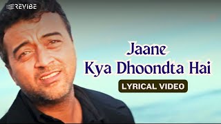 Lucky Ali  Jaane Kya Dhoondta Hai Lyric Video  Lucky Ali Gauri Karnik  Sur The Melody Of Life [upl. by Enomar]