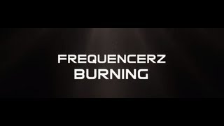 Frequencerz  Burning Official Preview [upl. by Assirok]