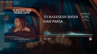 Parsa Kian  To Baeesesh Shodi  پارسا کیان  تو باعثش شدی [upl. by Scherman]