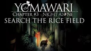 Yomawari Night Alone Chapter 03  Search The Rice Field Walkthrough [upl. by Diarmit832]