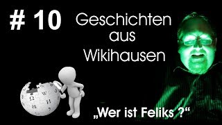 Heckenschütze aus Wikipedia enttarnt – Wer ist Feliks  10 Wikihausen erneut hochgeladen [upl. by Barbe]