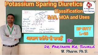 Potassium Sparing Diuretics  SAR Classes MOA and Uses  With Examples  BP 501T  L26 [upl. by Larina]