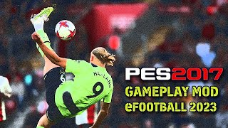 PES 2017 New Realistic Gameplay Mod Like eFootball 2023 [upl. by Hokanson]