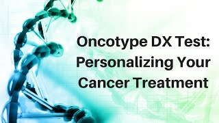 How does the Oncotype DX® test create personalized treatment [upl. by Eydnarb411]