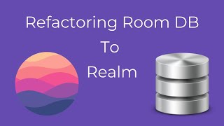 Refactoring Room DB to Realm DB on Android [upl. by Schreib]